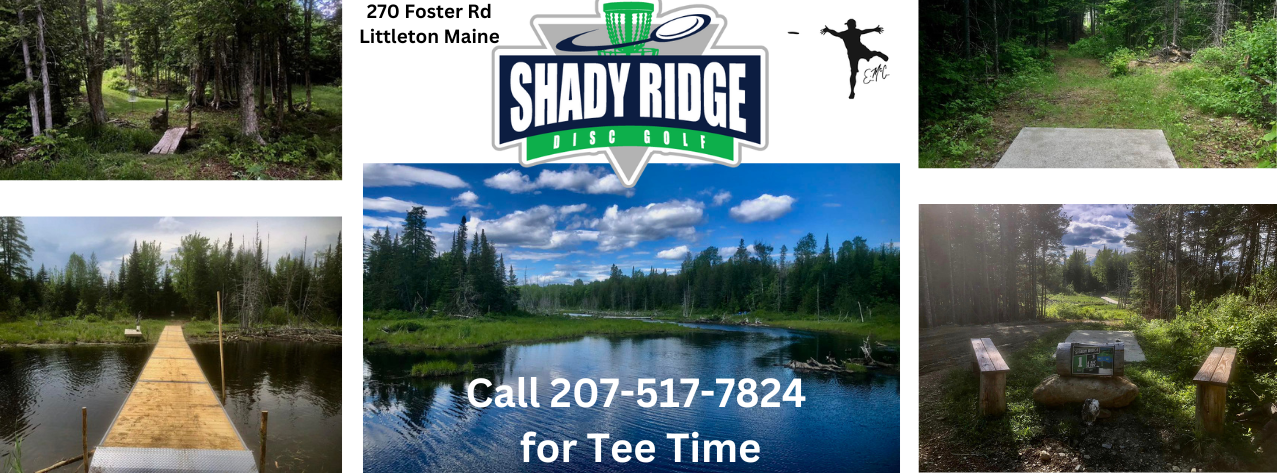 Shady Ridge Disc Golf one of the Best COurses to play in Northern Maine